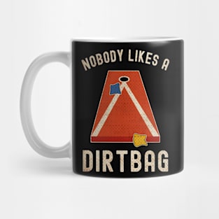 Nobody Likes a Dirtbag Cornhole Mug